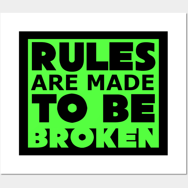 Rules are made to be broken Wall Art by SAN ART STUDIO 